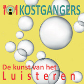 De kunst van het luisteren - De Kostgangers (ISBN 9789491833793)