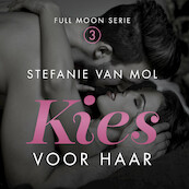 Kies voor haar - Stefanie van Mol (ISBN 9789462551237)