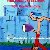 het allerslechste dichbundel ooit - Paul Dunki Jacobs Alias Paul Dunki Jacobs (ISBN 9789402194623)