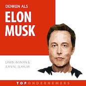 Denken als Elon Musk - Erwin Wijman, Jeanine Blaauw (ISBN 9789462551251)