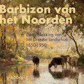 Barbizon van het Noorden - Annemiek Rens (ISBN 9789462583467)