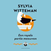 Een royale portie meeuwen - Sylvia Witteman (ISBN 9789038807621)