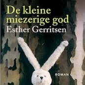 De kleine miezerige god - Esther Gerritsen (ISBN 9789044542394)