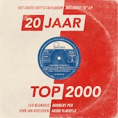 Twintig jaar Top 2000 - Leo Blokhuis, Norbert Pek, Dirk Jan Roeleven, Arjan Vlakveld (ISBN 9789083014005)