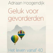 Geluk voor gevorderden - Adriaan Hoogendijk (ISBN 9789463620710)