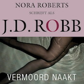 Vermoord naakt - J.D. Robb (ISBN 9789463631327)