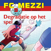 FC Mezzi 9 - Degradatie op het spel - Daniel Zimakoff (ISBN 9788726277487)