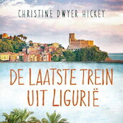 De laatste trein uit Ligurië - Christine Dwyer Hickey (ISBN 9789463631549)