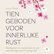 Tien geboden voor innerlijke rust - Lisette Thooft (ISBN 9789463631266)