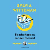 Boodschappen zonder leesbril - Sylvia Witteman (ISBN 9789038808307)