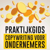 Praktijkgids copywriting voor ondernemers - Rutger Steenbergen (ISBN 9789462551947)