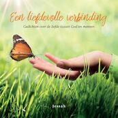 Een liefdevolle verbinding - Jessah Groenink (ISBN 9789463987806)
