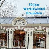 1969-2019 Vijftig jaar Wereldwinkel - Hans Grooten (ISBN 9789402189407)