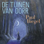 De tuinen van Dorr - Paul Biegel (ISBN 9789025773595)