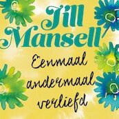 Eenmaal andermaal verliefd - Jill Mansell (ISBN 9789024589494)