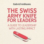 The Swiss Army Knife for Leaders - Gabriël Anthonio (ISBN 9789462552074)