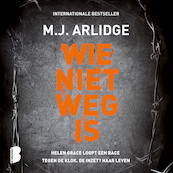 Wie niet weg is - M.J. Arlidge (ISBN 9789052861128)