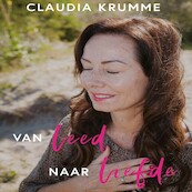 Van leed naar liefde - Claudia Krumme (ISBN 9789462172807)