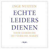 Echte leiders dienen - Inge Nuijten (ISBN 9789462552166)