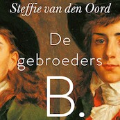 De gebroeders B. - Steffie van den Oord (ISBN 9789021421230)