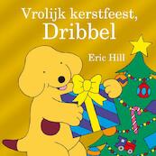 Vrolijk kerstfeest, Dribbel! - Eric Hill (ISBN 9789000303304)