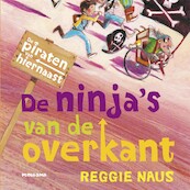 De ninja's van de overkant - Reggie Naus (ISBN 9789021680514)