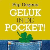 Geluk in de pocket - Pep Degens (ISBN 9789462552388)