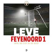 Leve Feyenoord 1 - Jaap Visser, Matty Verkamman, Jan D. Swart, Peter Ouwerkerk (ISBN 9789491555459)