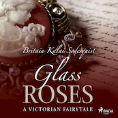 Glass Roses - Britain Kalai Soderkvist (ISBN 9788711820292)