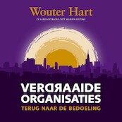 Verdraaide organisaties - Wouter Hart, Marius Buiting (ISBN 9789462552371)