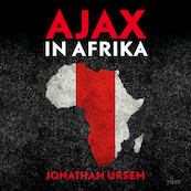 Ajax In Afrika - Jonathan Ursem (ISBN 9789021422251)