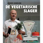 De vegetarische slager - Jeroen Siebelink (ISBN 9789401613019)