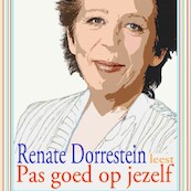 Pas goed op jezelf - Renate Dorrestein (ISBN 9789021423364)