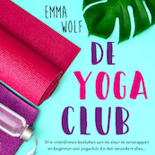 De yogaclub - Emma Wolf (ISBN 9789047205036)