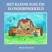 Het kleine egeltje is onderprikkeld - Marit Goessens (ISBN 9789463989466)