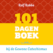 101 dagenboek bij de Gewone Catechismus - Rolf Robbe (ISBN 9789043534574)
