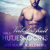 Hutjeskoorts Deel 2: Verboden fruit - erotisch verhaal - Ane-Marie Kjeldberg (ISBN 9788726347029)