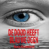 De dood heeft blauwe ogen - Karin Hazendonk (ISBN 9789462173224)