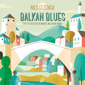 Balkan Blues - Nils Elzenga (ISBN 9789046173503)