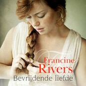 Bevrijdende liefde - Francine Rivers (ISBN 9789029729642)