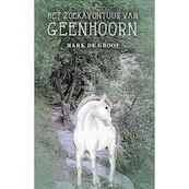 Het zoekavontuur van Geenhoorn - Mark de Groot (ISBN 9789462664258)