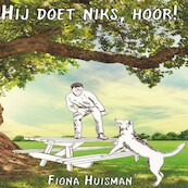 Hij doet niks, hoor! - Fiona Huisman (ISBN 9789462173354)