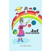 Juf Zebrahoed - Lieve van den Berg (ISBN 9789462664340)
