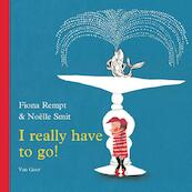 I really have to go - Fiona Rempt (ISBN 9789000327911)