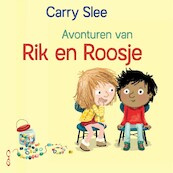 Avonturen van Rik en Roosje - Carry Slee (ISBN 9789048858262)