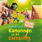 De piraten van hiernaast: Kanonnen op de camping - Reggie Naus (ISBN 9789021680897)