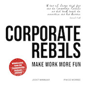 Corporate Rebels - Joost Minnaar, Pim de Morree (ISBN 9789047012863)
