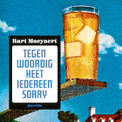 Tegenwoordig heet iedereen Sorry - Bart Moeyaert (ISBN 9789021414928)