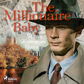 The Millionaire Baby - Anna Katharine Green (ISBN 9789176391167)