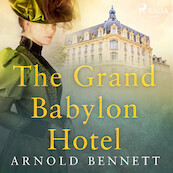 The Grand Babylon Hotel - Arnold Bennett (ISBN 9789176391228)
